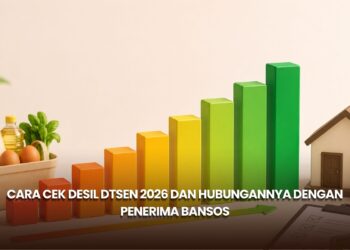 Cara Cek Desil DTSEN 2026 dan Hubungannya dengan Penerima Bansos