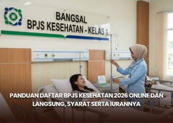 Panduan Daftar BPJS Kesehatan 2026 Online dan Langsung, Syarat serta Iurannya