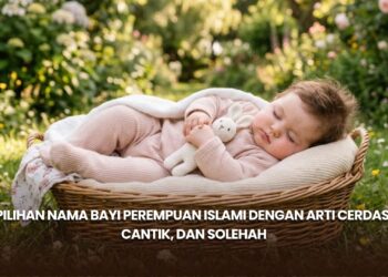 Pilihan Nama Bayi Perempuan Islami dengan Arti Cerdas, Cantik, dan Solehah