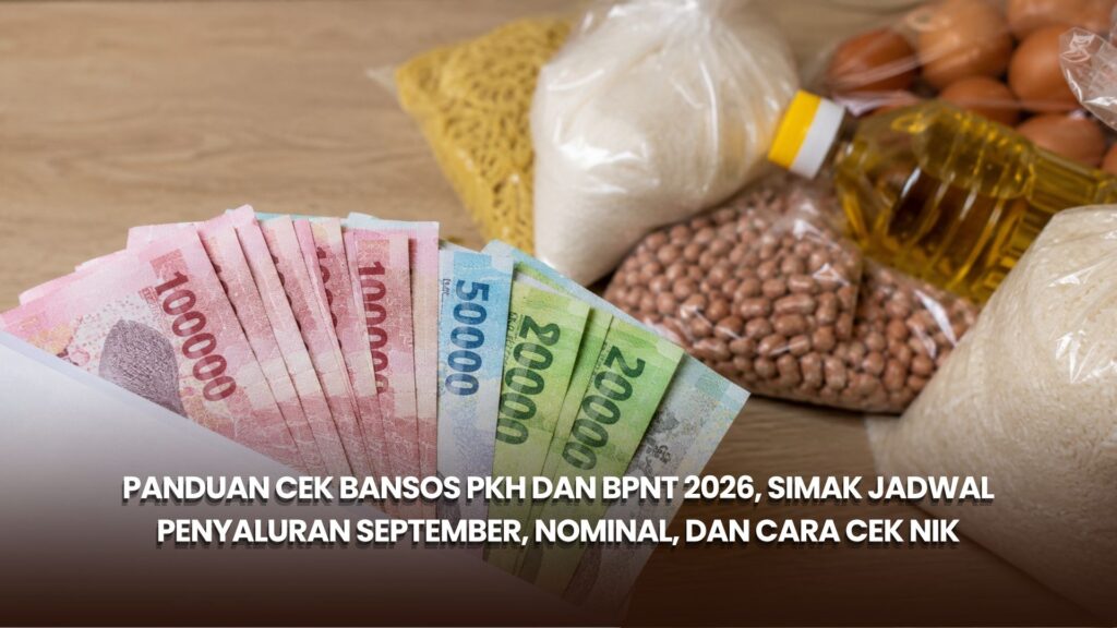 Panduan Cek Bansos PKH dan BPNT 2026, Simak Jadwal Penyaluran September, Nominal, dan Cara Cek NIK