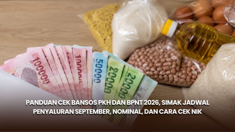 Panduan Cek Bansos PKH dan BPNT 2026, Simak Jadwal Penyaluran September, Nominal, dan Cara Cek NIK