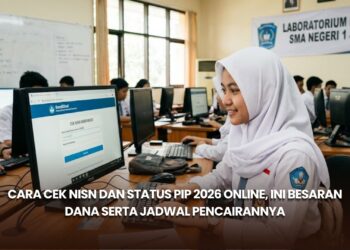 Cara Cek NISN dan Status PIP 2026 Online, Ini Besaran Dana serta Jadwal Pencairannya