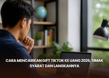 Cara Mencairkan Gift TikTok ke Uang 2026, Simak Syarat dan Langkahnya