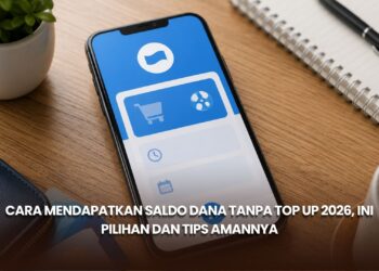 Cara Mendapatkan Saldo DANA Tanpa Top Up 2026, Ini Pilihan dan Tips Amannya