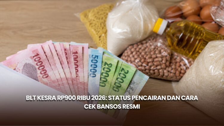 BLT Kesra Rp900 Ribu 2026: Status Pencairan dan Cara Cek Bansos Resmi