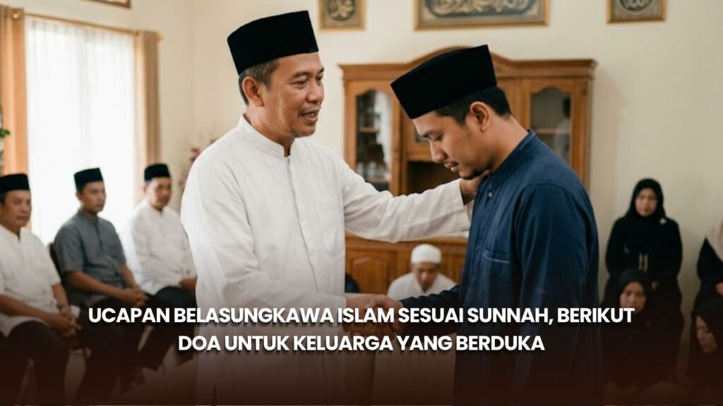 Ucapan Belasungkawa Islam Sesuai Sunnah, Berikut Doa untuk Keluarga yang Berduka
