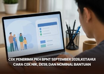 Cek Penerima PKH BPNT September 2026,Ketahui Cara Cek NIK, Desil dan Nominal Bantuan