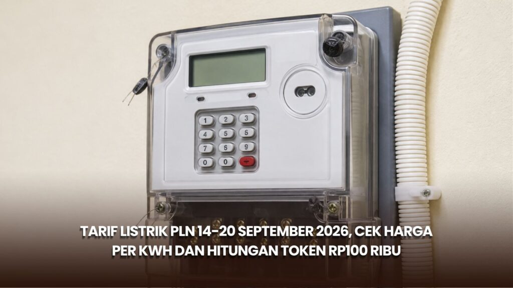 Tarif Listrik PLN 14-20 September 2026, Cek Harga per kWh dan Hitungan Token Rp100 Ribu