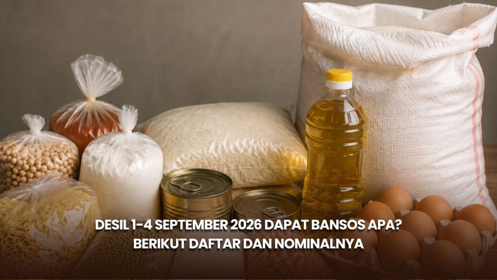 Desil 1-4 September 2026 Dapat Bansos Apa? Berikut Daftar dan Nominalnya