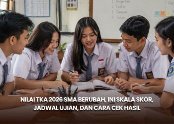 Nilai TKA 2026 SMA Berubah, Ini Skala Skor, Jadwal Ujian, dan Cara Cek Hasil