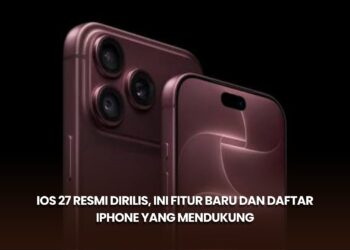 IOS 27 Resmi Dirilis, Ini Fitur Baru dan Daftar iPhone yang Mendukung