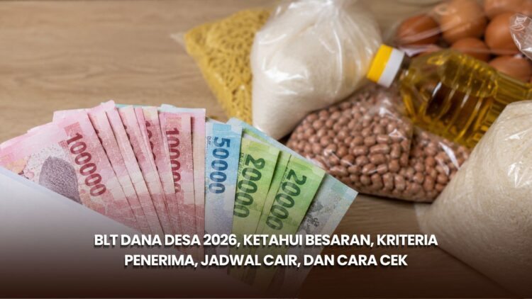 BLT Dana Desa 2026, Ketahui Besaran, Kriteria Penerima, Jadwal Cair, dan Cara Cek