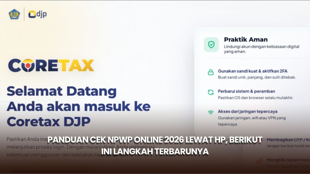 Panduan Cek NPWP Online 2026 Lewat HP, Berikut Ini Langkah Terbarunya