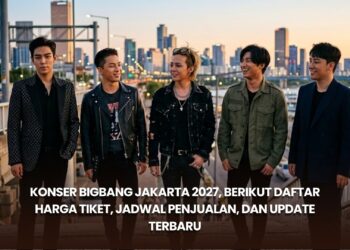 Konser BIGBANG Jakarta 2027, Berikut Daftar Harga Tiket, Jadwal Penjualan, dan Update Terbaru
