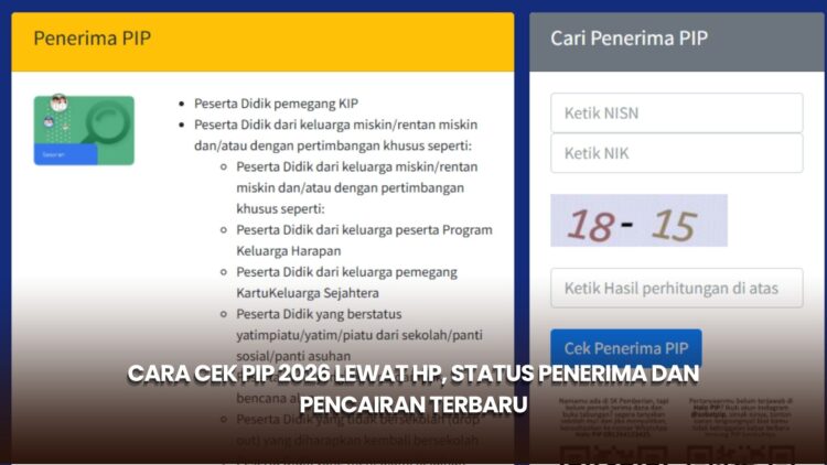 Cara Cek PIP 2026 Lewat HP, Status Penerima dan Pencairan Terbaru