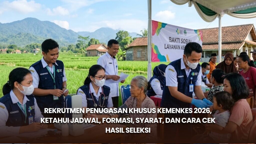Rekrutmen Penugasan Khusus Kemenkes 2026, Ketahui Jadwal, Formasi, Syarat, dan Cara Cek Hasil Seleksi