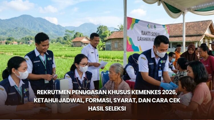 Rekrutmen Penugasan Khusus Kemenkes 2026, Ketahui Jadwal, Formasi, Syarat, dan Cara Cek Hasil Seleksi