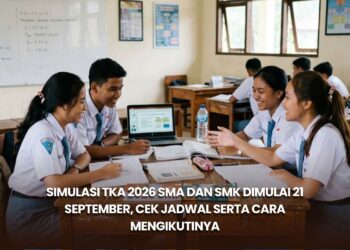 Simulasi TKA 2026 SMA dan SMK Dimulai 21 September, Cek Jadwal serta Cara Mengikutinya
