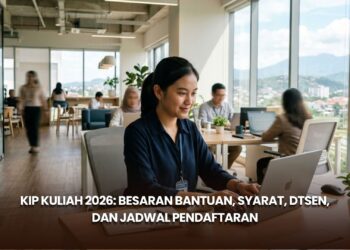 KIP Kuliah 2026: Besaran Bantuan, Syarat, DTSEN, dan Jadwal Pendaftaran