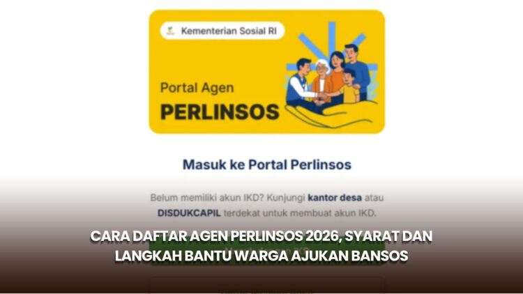 Cara Daftar Agen Perlinsos 2026, Syarat dan Langkah Bantu Warga Ajukan Bansos