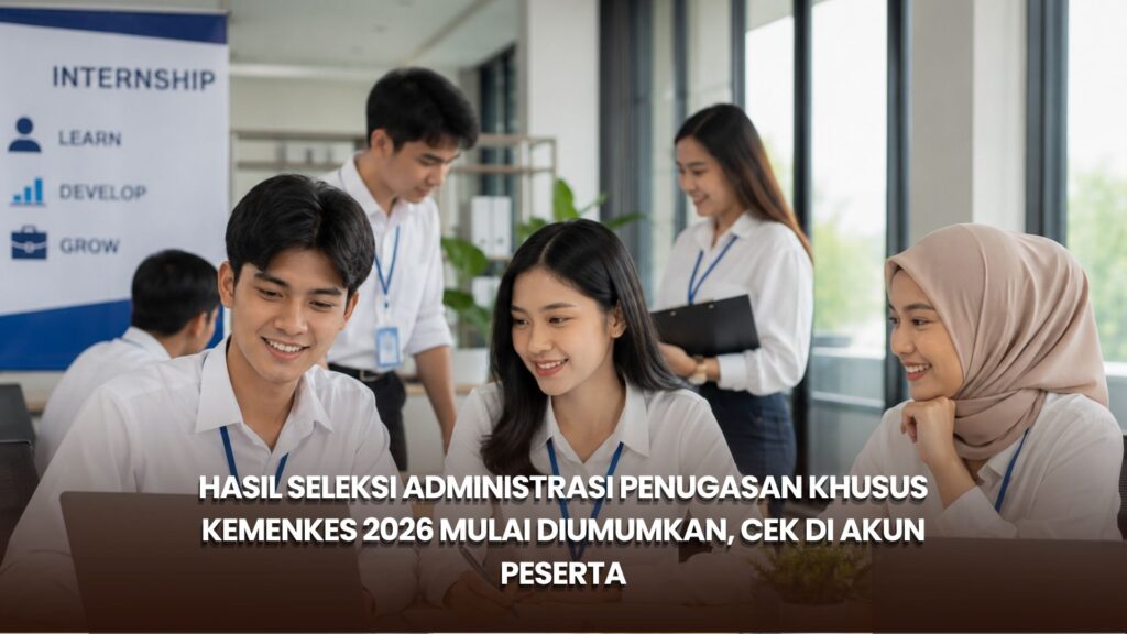 Hasil Seleksi Administrasi Penugasan Khusus Kemenkes 2026 Mulai Diumumkan, Cek di Akun Peserta