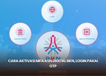 Cara Aktivasi MFA ASN Digital BKN, Login Pakai OTP