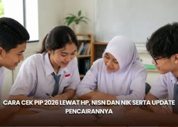 Cara Cek PIP 2026 Lewat HP, NISN dan NIK serta Update Pencairannya