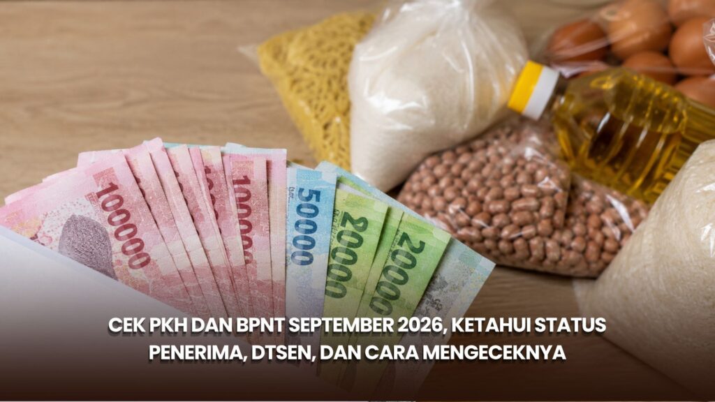Cek PKH dan BPNT September 2026, Ketahui Status Penerima, DTSEN, dan Cara Mengeceknya