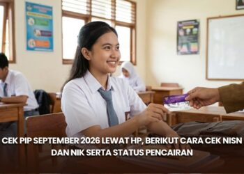 Cek PIP September 2026 Lewat HP, Berikut Cara Cek NISN dan NIK serta Status Pencairan