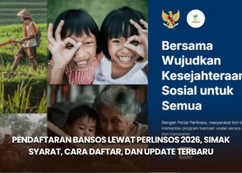 Pendaftaran Bansos Lewat Perlinsos 2026, Simak Syarat, Cara Daftar, dan Update Terbaru