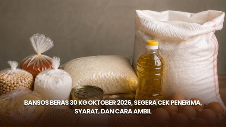 Bansos Beras 30 Kg Oktober 2026, Segera Cek Penerima, Syarat, dan Cara Ambil