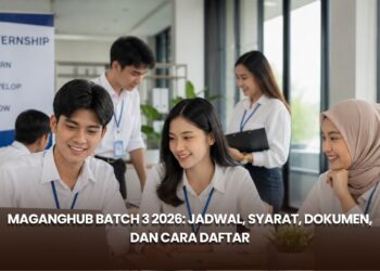 MagangHub Batch 3 2026: Jadwal, Syarat, Dokumen, dan Cara Daftar