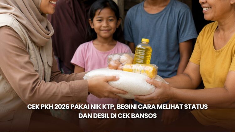 Cek PKH 2026 Pakai NIK KTP, Begini Cara Melihat Status dan Desil di Cek Bansos