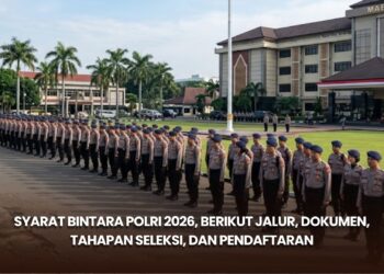 Syarat Bintara Polri 2026, Berikut Jalur, Dokumen, Tahapan Seleksi, dan Pendaftaran