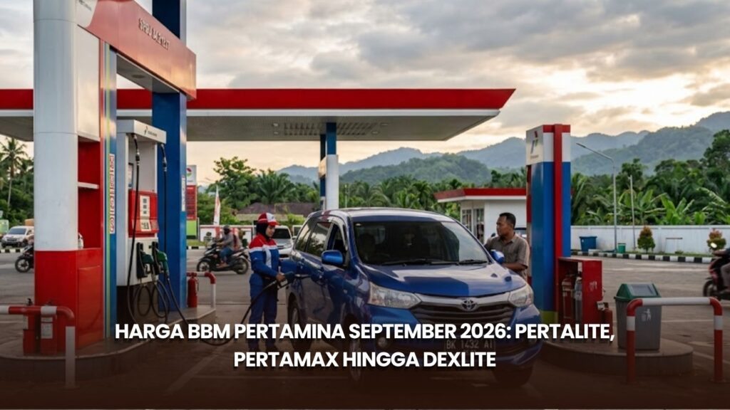 Harga BBM Pertamina September 2026: Pertalite, Pertamax hingga Dexlite