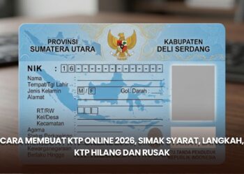 Cara Membuat KTP Online 2026, Simak Syarat, Langkah, KTP Hilang dan Rusak