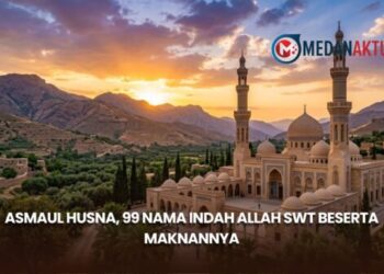 Asmaul Husna, 99 Nama Indah Allah SWT Beserta Maknannya
