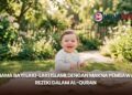 Nama Bayi Laki-Laki Islami,dengan Makna Pembawa Rezeki Dalam Al-Quran
