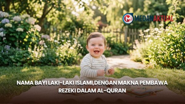 Nama Bayi Laki-Laki Islami,dengan Makna Pembawa Rezeki Dalam Al-Quran