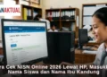 Cara Cek NISN Online 2026 Lewat HP, Masukkan Nama Siswa dan Nama Ibu Kandung