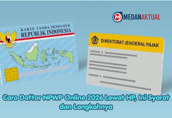 Cara Daftar NPWP Online 2026 Lewat HP, Ini Syarat dan Langkahnya