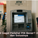 Kenapa ATM Gagal Padahal PIN Benar? Ini Penyebab dan Solusinya