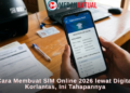 Cara Membuat SIM Online 2026 lewat Digital Korlantas, Ini Tahapannya