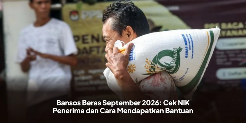 Bansos Beras September 2026: Cek NIK Penerima dan Cara Mendapatkan Bantuan