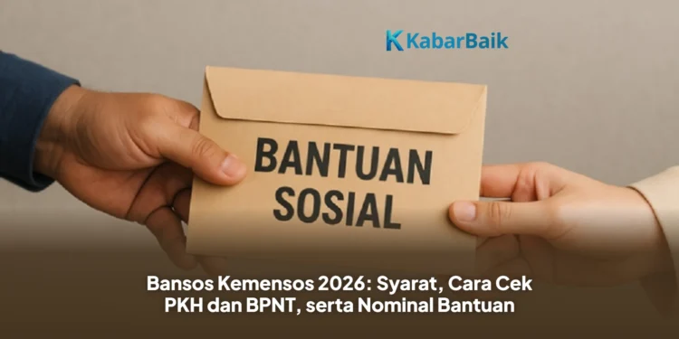 Bansos Kemensos 2026: Syarat, Cara Cek PKH dan BPNT, serta Nominal Bantuan