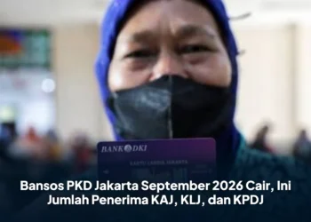 Bansos PKD Jakarta September 2026 Cair, Ini Jumlah Penerima KAJ, KLJ, dan KPDJ