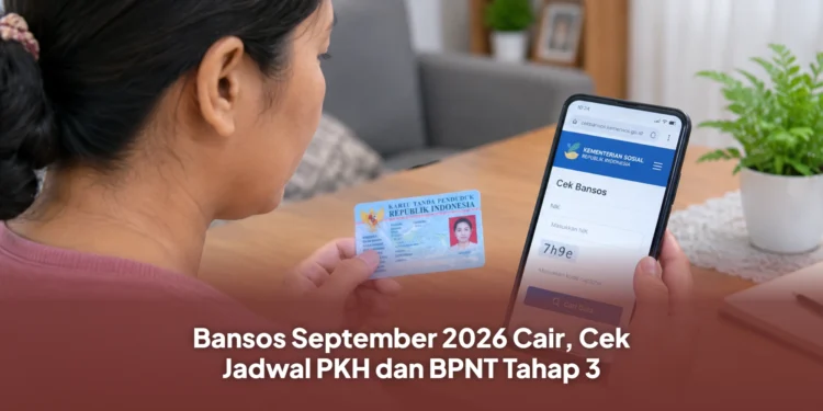 Bansos September 2026 Cair, Cek Jadwal PKH dan BPNT Tahap 3