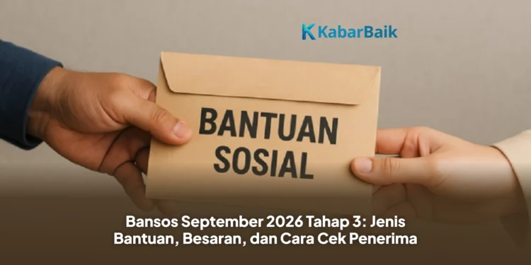 Bansos September 2026 Tahap 3: Jenis Bantuan, Besaran, dan Cara Cek Penerima