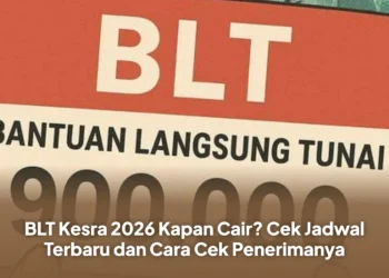 BLT Kesra 2026 Kapan Cair? Cek Jadwal Terbaru dan Cara Cek Penerimanya