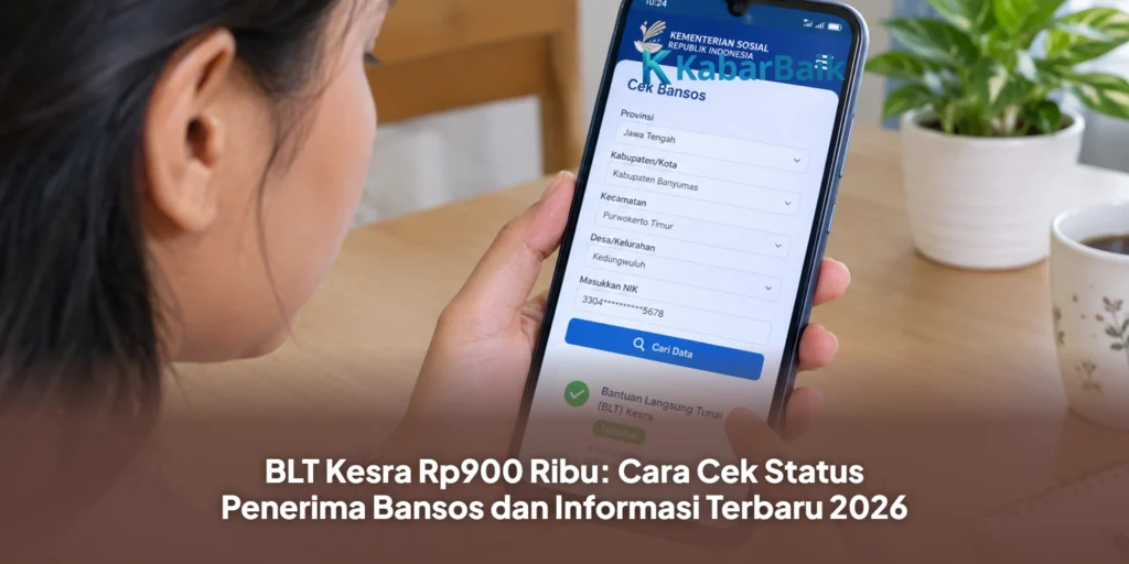 BLT Kesra Rp900 Ribu: Cara Cek Status Penerima Bansos dan Informasi Terbaru 2026